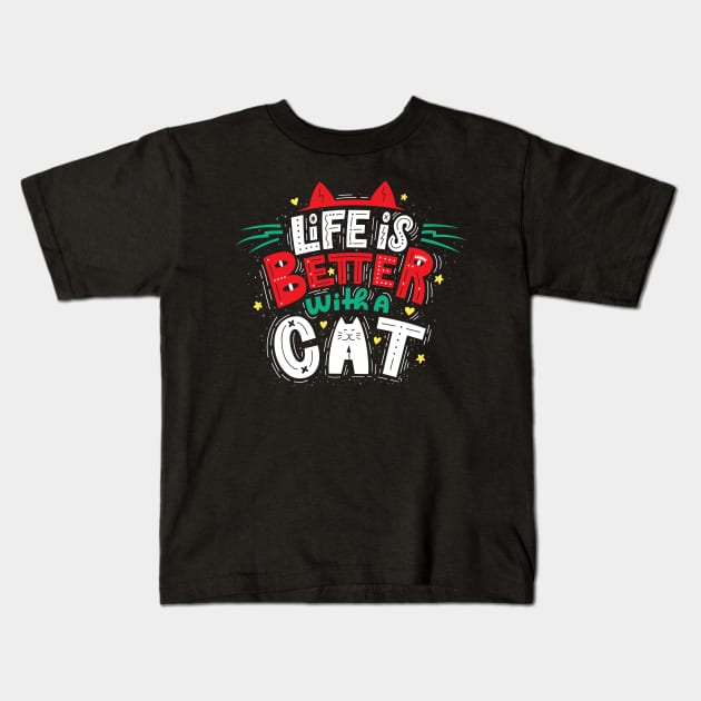 LIFE IS BETTER WITH A CAT Kids T-Shirt by Gouzka Creators 